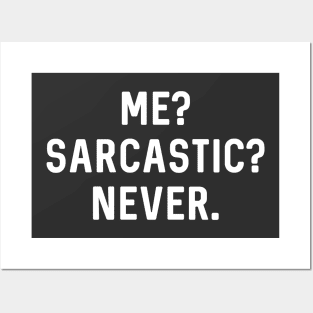 Me Sarcastic Never Posters and Art